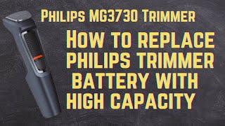 HOW TO REPLACE PHILIPS HAIR TRIMMER DEAD BATTERY | PHILIPS 8 IN 1 TRIMMER MODEL MG3730