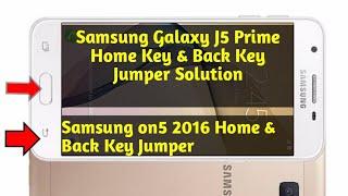 Samsung Galaxy J5 Prime Home Key & Back Key Jumper Solution /Samsung on5 2016 Home & Back Key Jumper