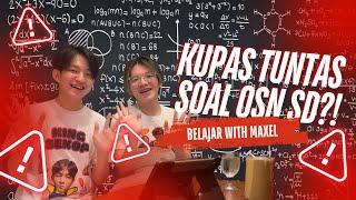 Kupas Tuntas Soal Matematika OSN SD?!: Belajar With MAXELL (Pt. 1)