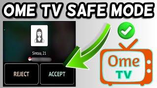 How to Turn On Safe Mode in Ome TV | Ome TV Show Accept Reject Options