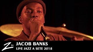 Jacob Banks - Unholy War & Unknown & Chainsmoking - Jazz à Sète 2018 - LIVE HD