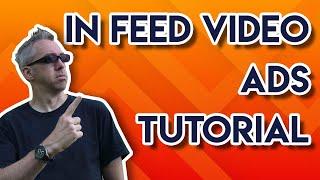 In Feed Video Ads Tutorial [Formerly Discovery Ads]