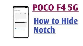 POCO F4 5G How to Hide Notch