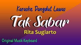 TAK SABAR - KARAOKE DANGDUT LAWAS - RITA SUGIARTO