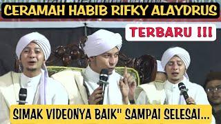 CERAMAH HABIB RIFKY ALAYDRUS TERBARU