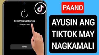 Paano Ayusin Ang Tiktok Something Went Wrong Problem (2023) || Tiktok Not Working Solve