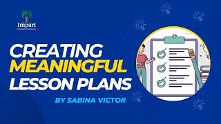 Course Module 1-Creating Meaningful Lesson Plans by Sabina Victor