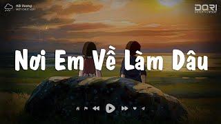 Nơi Em Về Làm Dâu Lofi - Anh Mang Cau Trầu Rước Nàng Về Hạnh Phúc Trăm Năm - Rước Nàng Lofi