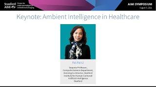 #AIMI21 | Keynote by Fei-Fei Li on Ambient Intelligence in Healthcare