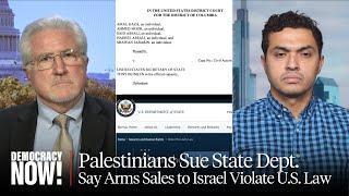 "Obey the Law": Palestinians Sue State Dept. over Israeli Arms Transfers Despite Human Rights Abuses