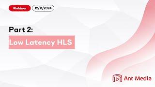 Webinar⎮Part 2: Low Latency HLS