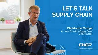 Let's Talk Supply Chain with Christophe Campe (CHEP Europe)