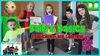 Baldi's Basics In Education And Learning IN REAL LIFE (Kids Choice)/ That YouTub3 Family | Family