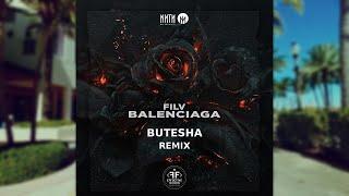 Filv - Balenciaga (Butesha Remix)