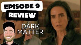 Dark Matter Episode 9 Review | Recap & Breakdown