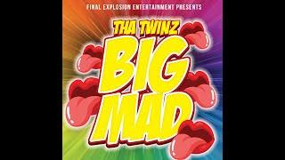 BIG MAD LYRIC VIDEO - THA TWINZ - FINAL EXPLOSION ENTERTAINMENT