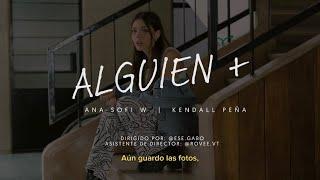 Ana Sofi W, Kendall Peña / alguien + (Video Oficial)