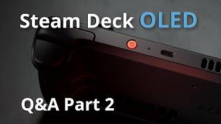 Steam Deck OLED Q&A Part 2 - more questions answered!