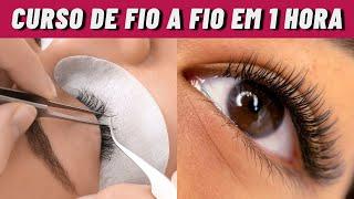 EXTENSÃO DE CILIOS FIO A FIO PASSO A PASSO | Mini Curso Completo para Iniciantes