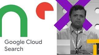 Google Cloud Search: A Fully Managed Secure Enterprise Search Platform from Google (Cloud Next '18)