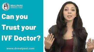 IVF | How Can you Trust your IVF Doctor? #ivfsupport #drmalpani #ivfdoctor