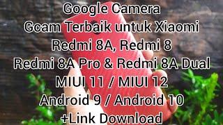 Best Gcam 2023 (Google Camera) Redmi 8A | Redmi 8 | Redmi 8A Pro Dual MIUI 11 12 + Link download #2