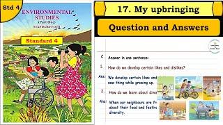 My Upbringing | Question Answers | std 4 | lesson 17 | EVS Part  1 | Maharashtra State Board