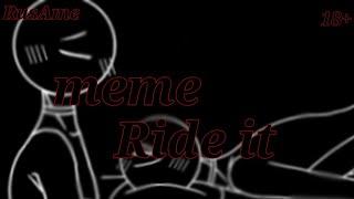 Meme Ride it [18+] (Countryhumans) {RusAme}