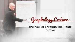 Graphology: Bullet Through the Head