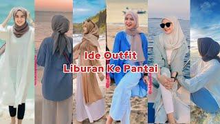 Ide Outfit Liburan Ke Pantai