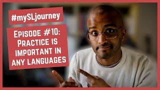 #mySLjourney: Episode #10 - practice makes perfect in languages [CC]