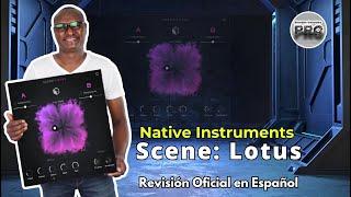 Native Instruments Scene: Lotus -Revisión Oficial en Español-