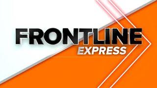 FRONTLINE EXPRESS LIVESTREAM | July 25, 2024 | 2:25PM