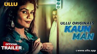 Kaun - Man | Part - 01 | Official Trailer | Ullu Originals | Releasing on : 02nd July