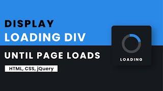 Show Loading Div While The Page Loads Completely | HTML, CSS, jQuery