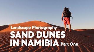 Landscape Photography - Sossusvlei, Dune 45 and Deadvlei in Namibia. Part One