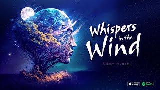 Adam Ayash - Whispers in the Wind | Relaxing Instrumental Music