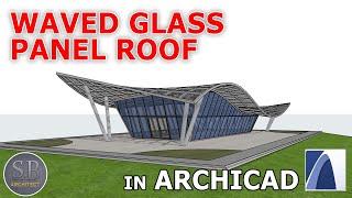 ARCHICAD Tutorial - WAVE CURVED glass panel ROOF