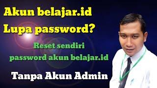 Lupa password akun belajar? Reset sendiri password akun siswa, guru, admin belajar.id ini caranya...