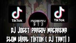DJ JOGET PARGOY MACARENA SLOW VIRAL TIKTOK ( DJ TANTI ) - AQSAN 613 RMX