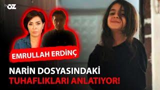 EMRULLAH ERDİNÇ NARİN DOSYASINDAKİ TUHAFLIKLARI ANLATIYOR!