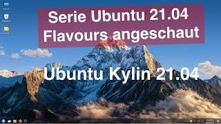 Ubuntu Kylin 21.04 - Serie Ubuntu 21.04 Flavours angeschaut