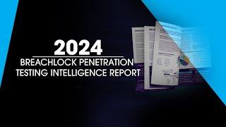 2024 BreachLock Penetration Testing Intelligence Report