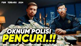 SKENARIO PENCURIAN BUSUK !! PARA OKNUM POLISI KEJAM • ALUR CERITA FILM