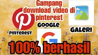 Cara download video di pinterest | gampang 100% masuk ke Galeri