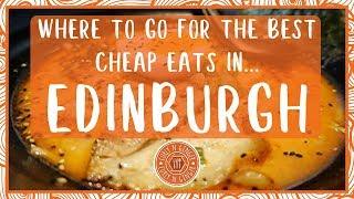 EDINBURGH FOOD : Where's best for cheap eats? [2019]