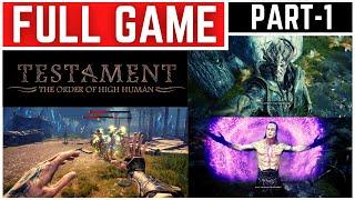 Testament The Order of High-Human Full Gameplay Walkthrough Part - 1