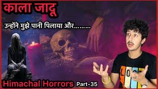 BLACK MAGIC  A SPOOKY STORY FROM HILLS || Himachal Horrors Part-35