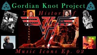 History of Van Halen | Music Icons Ep 02 | Gordian Knot Project