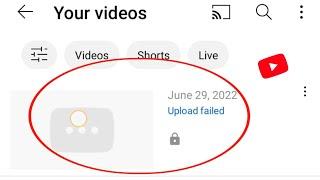 Youtube Video Upload failed | Upload Failed during uploading youtube videos